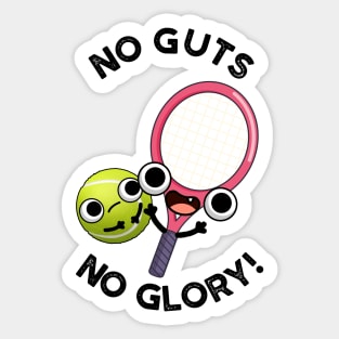 No Guts No Glory Funny Tennis Pun Sticker